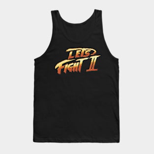 Let's Fight II Tank Top